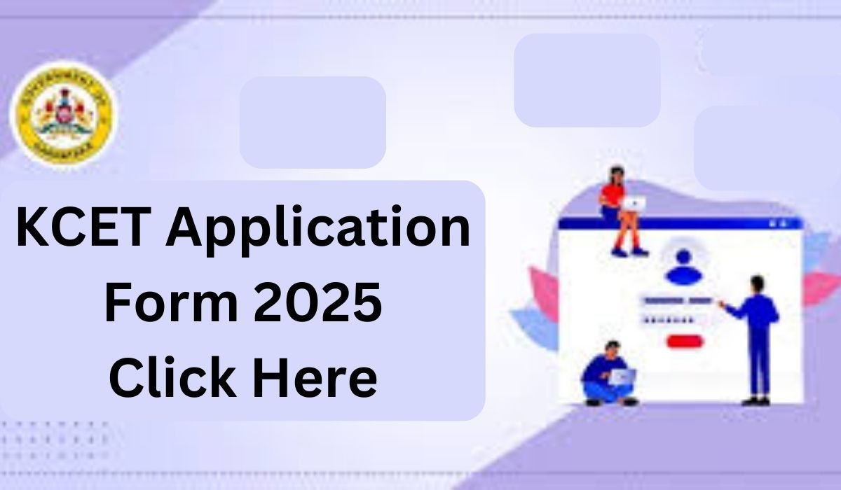 KCET Application Form 2025, Check Here Registration Process And Apply Online